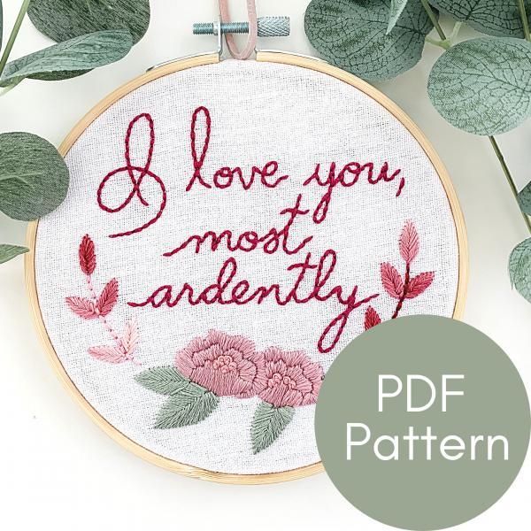 I Love You, Most Ardently Pride and Prejudice Quote | Hand Embroidery Pattern | Valentine's Embroidery | Love Embroidery | Modern Embroidery